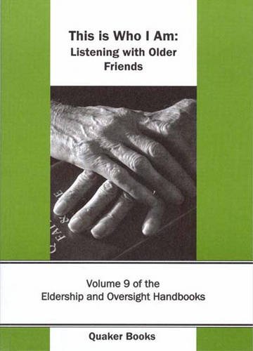 Imagen de archivo de This is Who I Am: Listening with Older Friends; Volume 9 of the Eldership and Oversight Handbooks a la venta por The Corner Bookshop