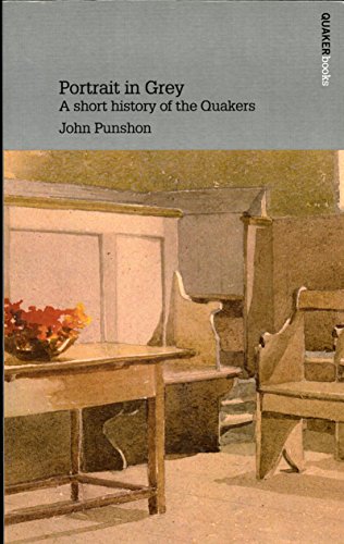 Stock image for Portrait in Grey: A Short History of the Quakers for sale by WorldofBooks