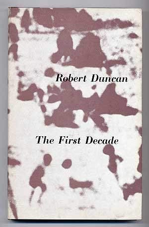 The first decade: Selected poems 1940-1950 (9780852460061) by Duncan, Robert Edward