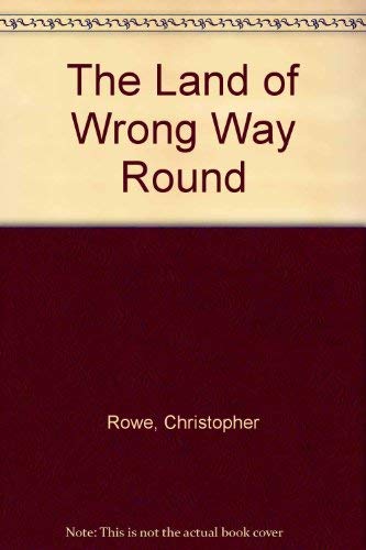 Imagen de archivo de The Land of Wrong Way Round a la venta por Vashon Island Books