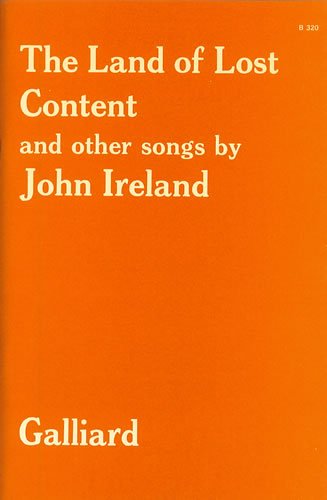 The Land of Lost Content (A Shropshire Lad) and Other Songs (9780852493205) by Ireland, John