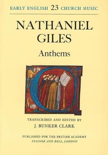 Nathaniel Giles: Anthems. Early English Church Music Vol. 23