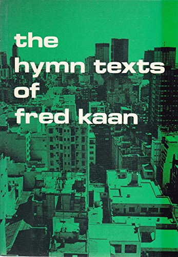 The Hymn Texts Of Fred Kaan