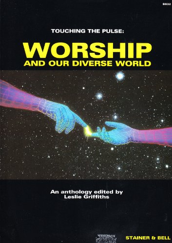 Beispielbild fr Touching The Pulse: Worship and Our Diverse World zum Verkauf von WorldofBooks