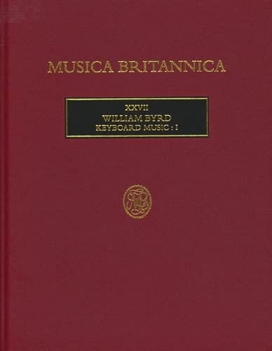 Keyboard Music: Book 1: Music Britannica Vol 27 3rd Revised Edition (9780852498538) by Byrd, William