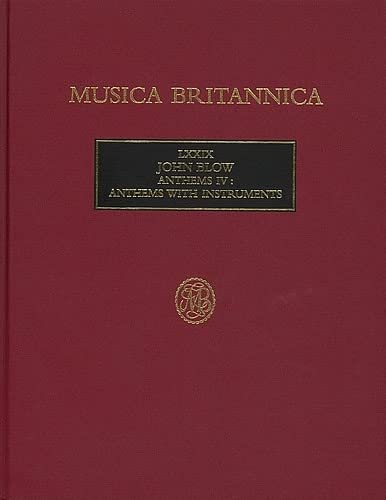 Musica Britannica: Anthems IV - Anthems with Instruments (Volume 79)