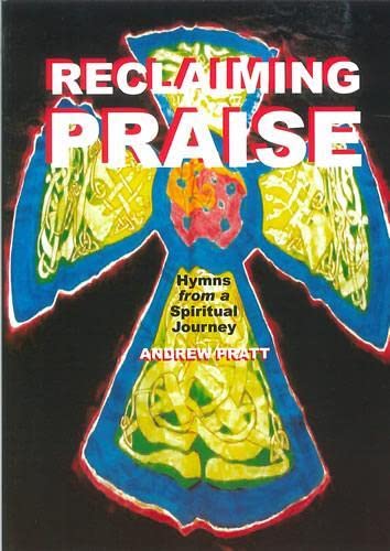 Stock image for Reclaiming Praise: Hymns from a Spiritual Journey for sale by WorldofBooks