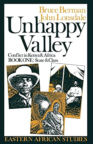 Stock image for Unhappy Valley Bk. 1 : Conflict in Kenya and Africa - State and Class for sale by Better World Books Ltd