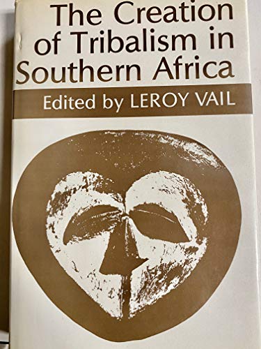 Imagen de archivo de The Creation of Tribalism in Southern Africa a la venta por Books From California