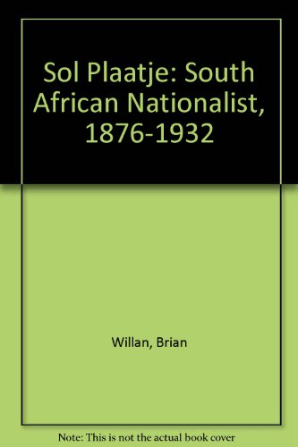 9780852550441: Sol Plaatje: South African Nationalist, 1876-1932