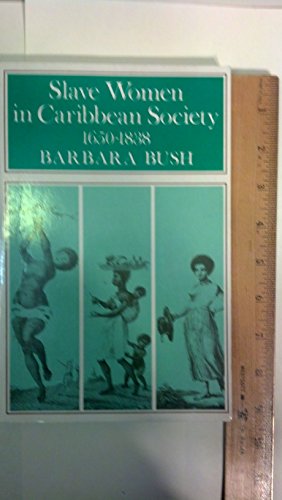 Beispielbild fr Slave women in Caribbean society, 1650-1838 zum Verkauf von ThriftBooks-Atlanta