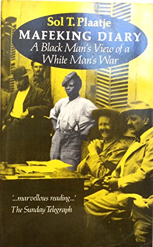 Stock image for Mafeking Diary : A Black Man's View of a White Man's War for sale by Better World Books: West