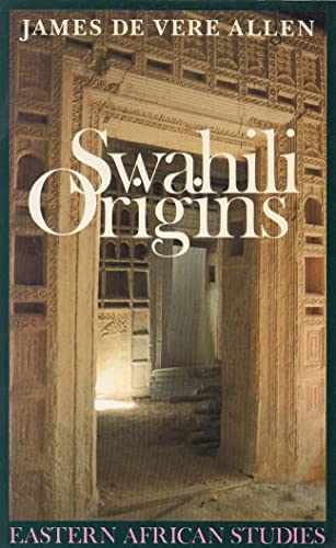 Swahili Origins : Swahili Culture and the Shungwaya Phenomenon