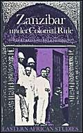 9780852550809: Zanzibar Under Colonial Rule (Eastern African Studies)