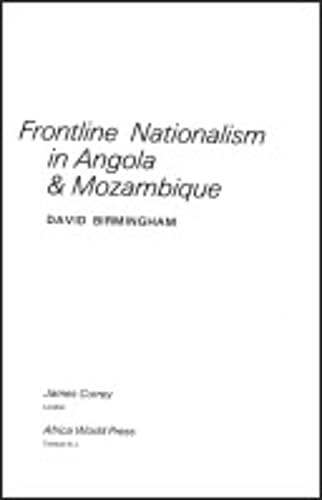 Beispielbild fr Frontline Nationalism in Angola and Mozambique zum Verkauf von Basler Afrika Bibliographien