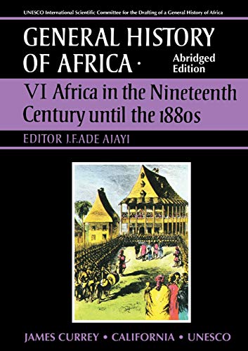 Beispielbild fr General History of Africa volume 6: Africa in the Nineteenth Century until the 1880s (Unesco General History of Africa (abridged)) zum Verkauf von HPB-Emerald