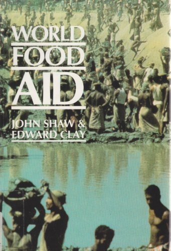 Stock image for World Food Aid : Experiences of Recipients and Donors for sale by Better World Books Ltd