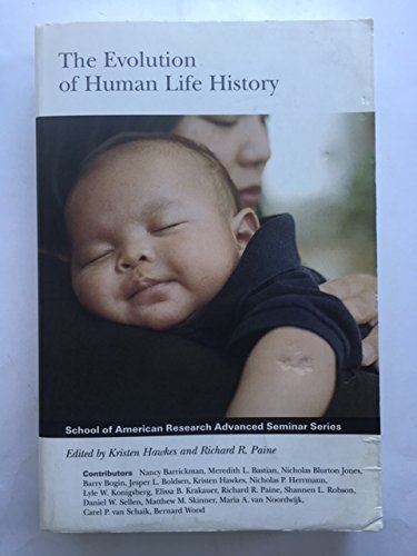 Beispielbild fr The Evolution of Human Life History (School of American Research Advanced Seminar) zum Verkauf von Books From California