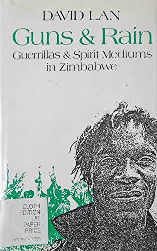 Beispielbild fr Guns and Rain: Guerrillas and Spirit Mediums in Zimbabwe zum Verkauf von HPB-Red