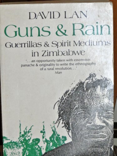 Stock image for Guns and Rain: Guerrillas and Spirit Mediums in Zimbabwe for sale by Books From California