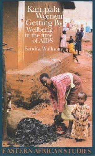 Beispielbild fr Kampala Women Getting by: Wellbeing in the Time of AIDS (Eastern African Studies) zum Verkauf von medimops