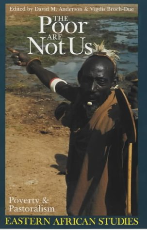 9780852552667: The Poor are Not Us: Poverty and Pastoralism in Eastern Africa (Eastern African Studies)