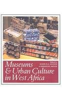 9780852552766: Museums and Urban Culture in West Africa (West African Museums Programme)