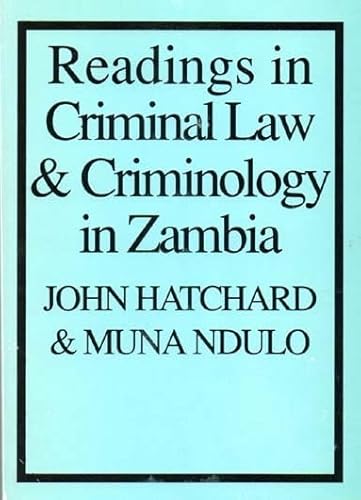 Readings in Criminal Law and Criminology in Zambia (9780852553510) by Muna Ndulo John Hatchard; Muna Ndulo