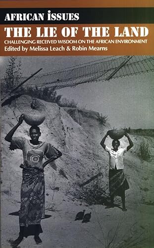 Imagen de archivo de Lie of the Land: Challenging Received Wisdom on the African Environment (African Issues, 1) a la venta por SecondSale