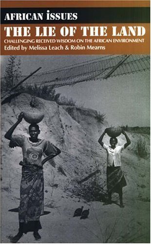 Stock image for Lie of the Land: Challenging Received Wisdom on the African Environment (African Issues, 1) for sale by SecondSale