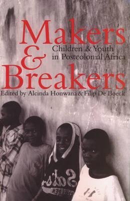 Imagen de archivo de Makers and Breakers: Children and Youth in Postcolonial Africa a la venta por WorldofBooks