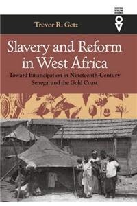 Stock image for Slavery and Reform in West Africa: Toward Emancipation in Nineteenth Century Senegal and the Gold Coast (Western African Studies) for sale by Midtown Scholar Bookstore