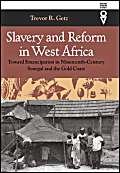 Stock image for Slavery and Reform in West Africa: Toward Emancipation in Nineteenth Century Senegal and the Gold Coast (Western African Studies) for sale by HALCYON BOOKS