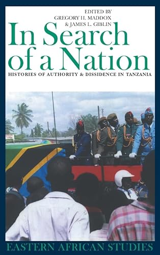 Stock image for In Search of a Nation: Histories of Authority and Dissidence in Tanzania (Eastern African Studies) for sale by Revaluation Books
