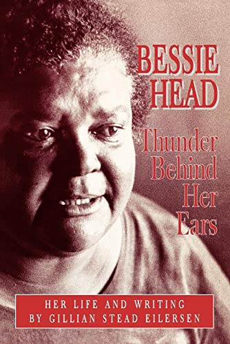 Bessie Head: Thunder Behind Her Ears - Her Life and Writings (0) (Studies in African Literature) - Eilersen, Gillian Stead