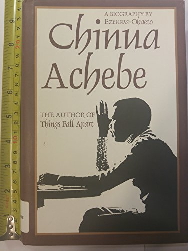 Beispielbild fr Chinua Achebe : A Biography zum Verkauf von Better World Books