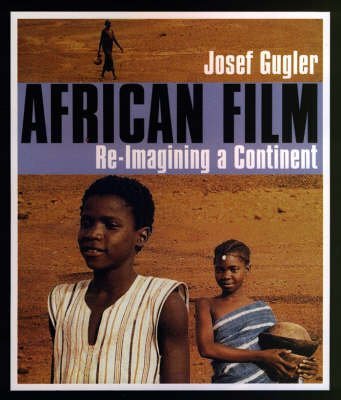Beispielbild fr African Film Re-Imagining a Continent zum Verkauf von TextbookRush