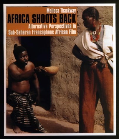 9780852555774: Africa Shoots Back: Alternative Perspectives in Sub-Saharan Francophone African Film (0)