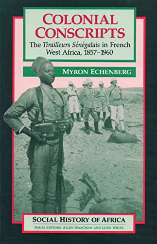 9780852556016: Colonial Conscripts: The Tirailleurs Senegalais in French West Africa, 1857-1960