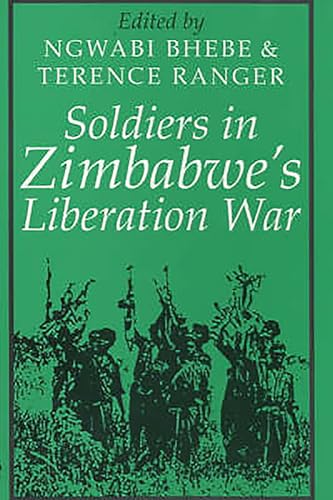 Soldiers in Zimbabwe's Liberation War (Social History of Africa) (9780852556092) by Ranger, T O