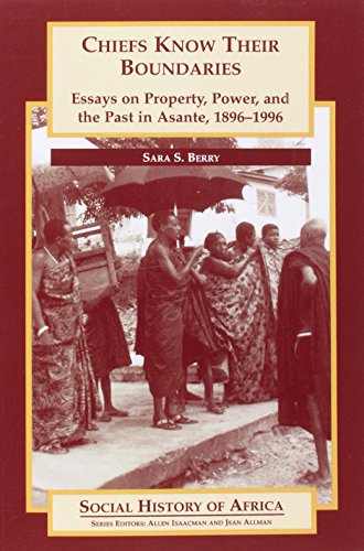 Stock image for Chiefs Know their Boundaries: Essays on Property, Power and the Past in Asante, 1896-1996 (Social History of Africa) for sale by Kennys Bookshop and Art Galleries Ltd.