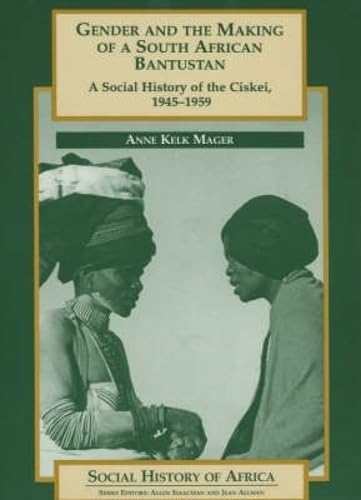Beispielbild fr Gender and the Making of a South African Bantustan: Social History of the Ciskei, 1945-58 zum Verkauf von Buchpark