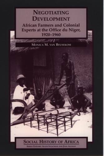9780852556993: Negotiating Development: African Farmers and Colonial Experts at the Office Du Niger, 1920-1960