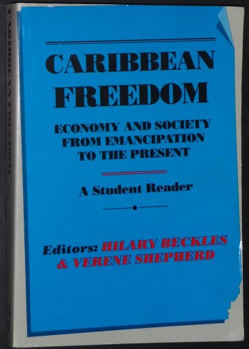 Beispielbild fr Caribbean Freedom Economy and Society from Emancipation to the Present : A Student Reader zum Verkauf von Mahler Books