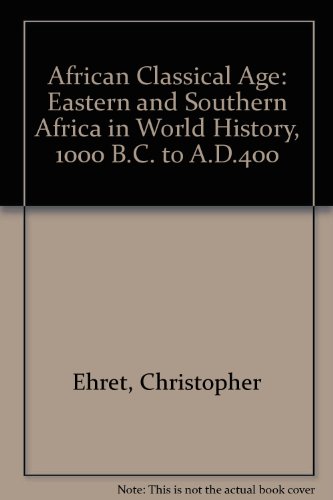 9780852557594: African Classical Age: Eastern and Southern Africa in World History, 1000 B.C. to A.D.400
