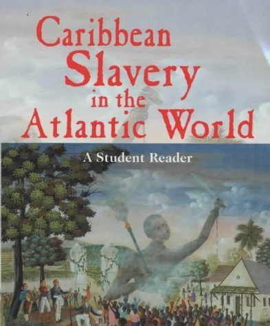 Beispielbild fr Caribbean Slavery in the Atlantic World zum Verkauf von AwesomeBooks