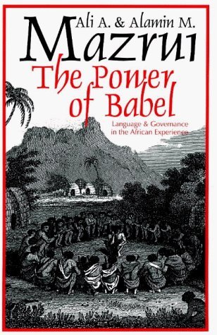 Beispielbild fr Power of Babel: Language and Governance in the African Experience zum Verkauf von ThriftBooks-Atlanta