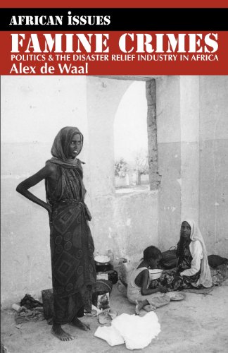 Stock image for Famine Crimes: Politics and the Disaster Relief Industry in Africa (African Issues) for sale by SecondSale