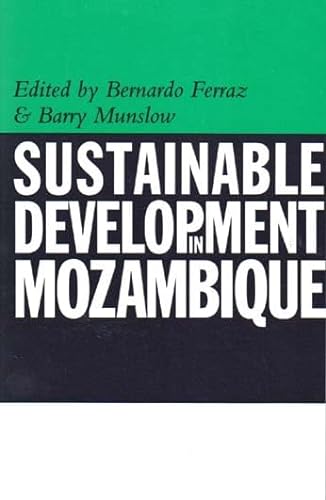 Imagen de archivo de Sustainable Development in Mozambique (0): The Sustainable Development Challenge a la venta por Devils in the Detail Ltd