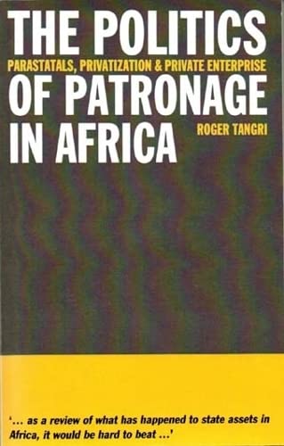 Stock image for The Politics of Patronage in Africa: Parastatals, Privatization and Private Enterprise for sale by Ammareal